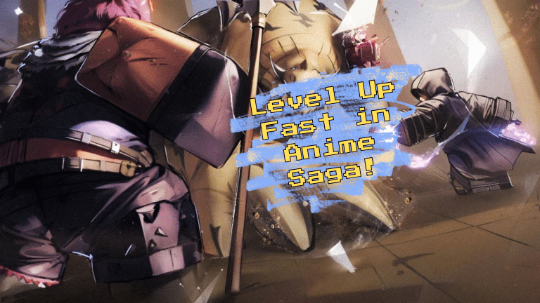 Anime Saga: How to Level Up Fast
